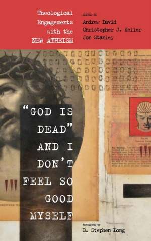 "God Is Dead" and I Don't Feel So Good Myself de Christopher J. Keller