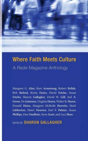 Where Faith Meets Culture de Sharon Gallagher