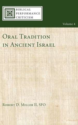 Oral Tradition in Ancient Israel de Robert D. II OFS Miller