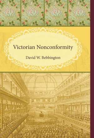 Victorian Nonconformity: Reading John Through the Eyes of Thomas de David W. Bebbington