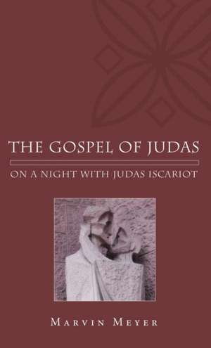 The Gospel of Judas de Marvin W. Meyer