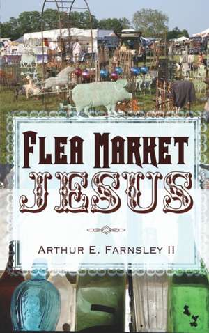 Flea Market Jesus de Arthur E. II Farnsley