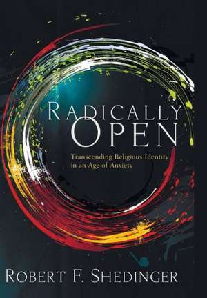 Radically Open de Robert F. Shedinger