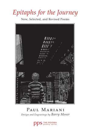 Epitaphs for the Journey de Paul Mariani