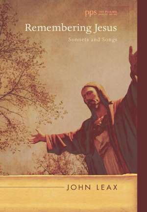 Remembering Jesus: Christian Life and the Practice of Hospitality de John Leax