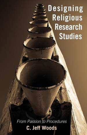 Designing Religious Research Studies de C. Jeff Woods