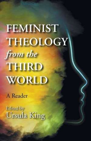 Feminist Theology from the Third World de Ursula King