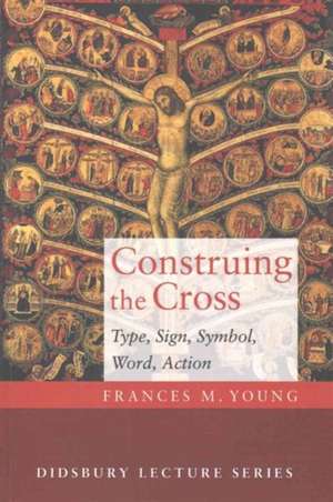 Construing the Cross de Frances M. Young