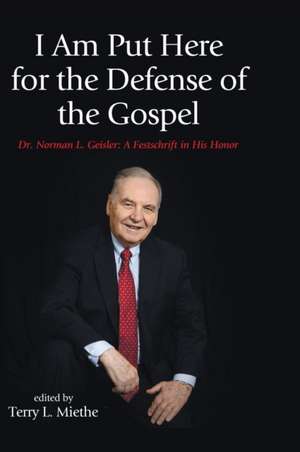 I Am Put Here for the Defense of the Gospel de Terry L. Miethe