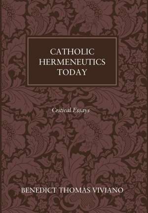 Catholic Hermeneutics Today de Benedict Thomas Viviano