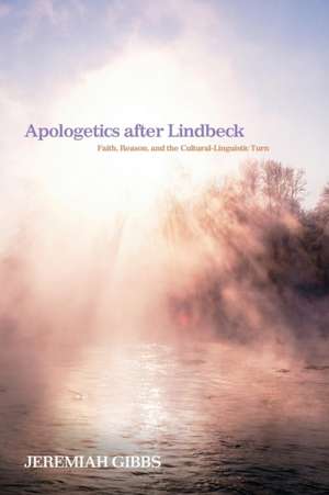 Apologetics After Lindbeck de Jeremiah Gibbs