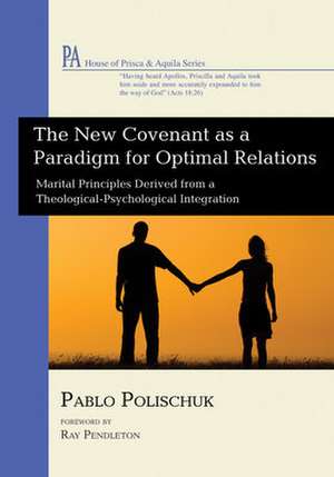 The New Covenant as a Paradigm for Optimal Relations de Pablo Polischuk