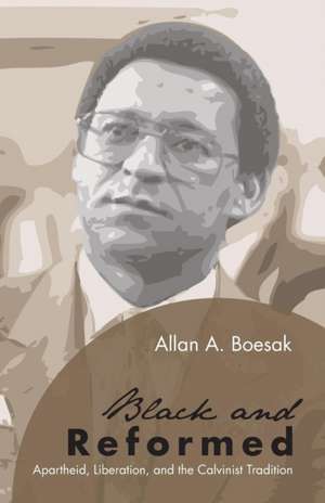 Black and Reformed de Allan a. Boesak