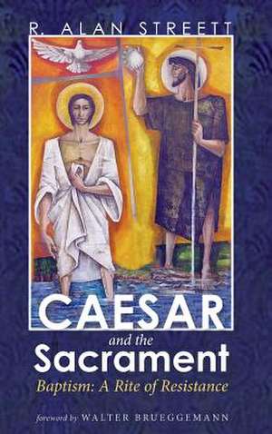 Caesar and the Sacrament de R. Alan Streett