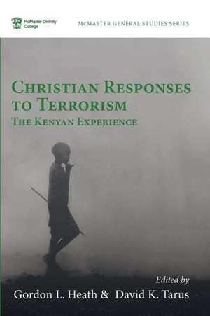 Christian Responses to Terrorism de Gordon L. Heath