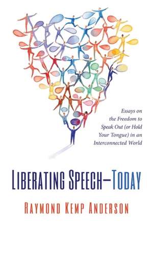 Liberating Speech-Today de Raymond Kemp Anderson