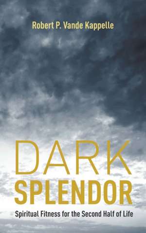 Dark Splendor de Robert P. Vande Kappelle