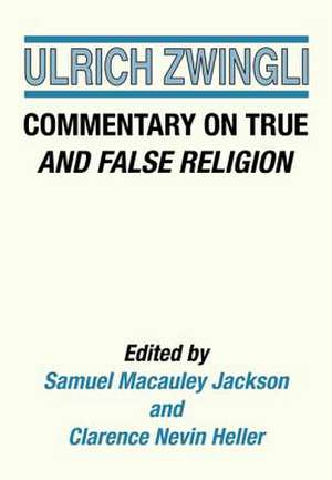 Commentary on True and False Religion de Ulrich Zwingli