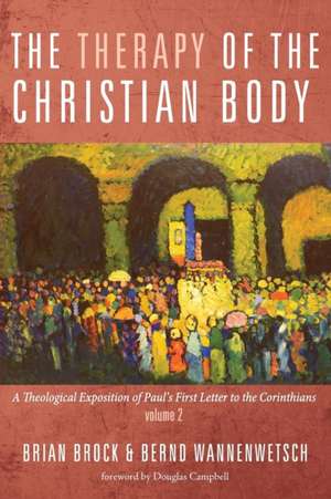 The Therapy of the Christian Body de Brian Brock