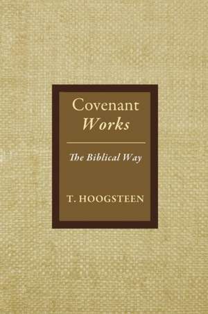 Covenant Works de T. Hoogsteen