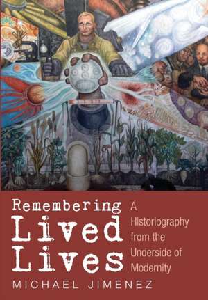 Remembering Lived Lives de Michael Jimenez