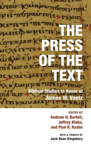 The Press of the Text de Andrew H. Bartelt