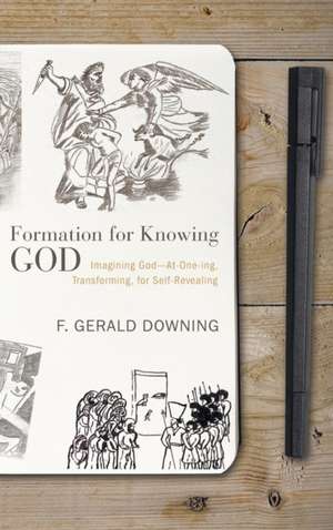 Formation for Knowing God de F. Gerald Downing