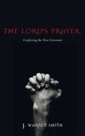 The Lord's Prayer de J. Warren Smith