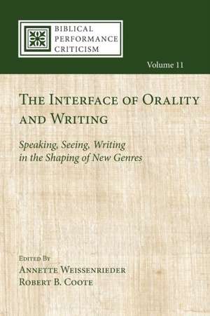 The Interface of Orality and Writing de Annette Weissenrieder