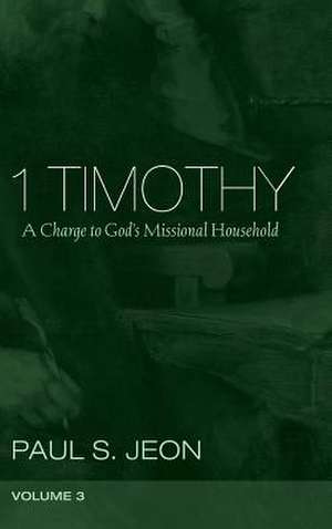 1 Timothy, Volume 3 de Paul S. Jeon