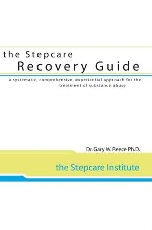 Stepcare Recovery Guide de Gary W. Reece