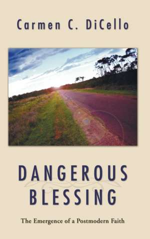 Dangerous Blessing de Carmen Dicello