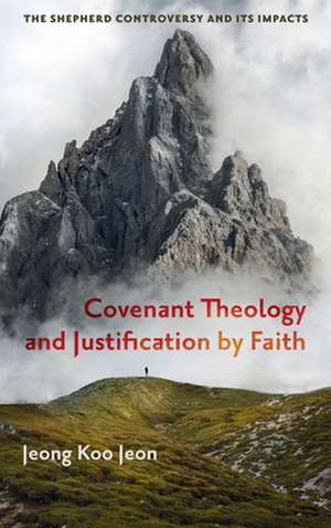 Covenant Theology and Justification by Faith de Jeong Koo Jeon