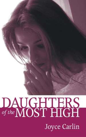 Daughters of the Most High de Joyce Carlin