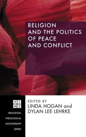 Religion and the Politics of Peace and Conflict de Linda Hogan