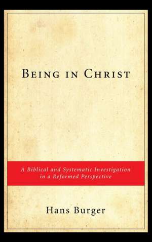 Being in Christ de Hans Burger