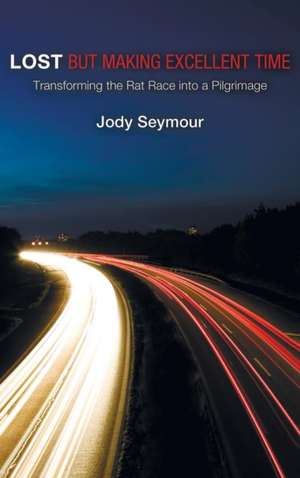 Lost But Making Excellent Time de Jody Seymour