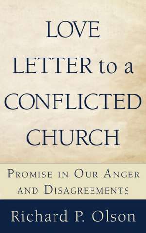 Love Letter to a Conflicted Church de Richard P. Olson