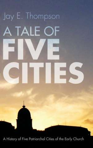 A Tale of Five Cities de Jay Everett Thompson