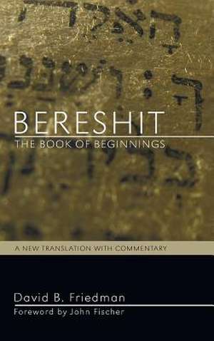 Bereshit, the Book of Beginnings de David B. Friedman