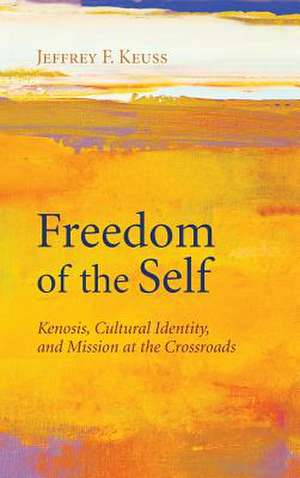 Freedom of the Self de Jeffrey F. Keuss