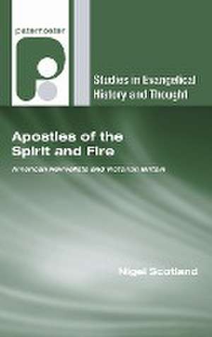 Apostles of the Spirit and Fire de Nigel Scotland