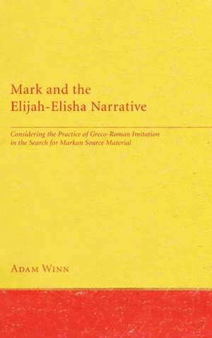 Mark and the Elijah-Elisha Narrative de Adam Winn