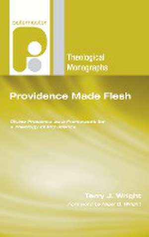 Providence Made Flesh de Terry J Wright