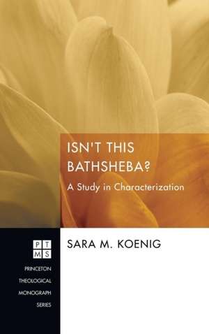 Isn't This Bathsheba? de Sara M. Koenig