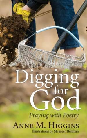 Digging for God de Anne M. Higgins