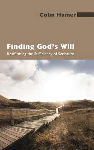 Finding God's Will de Colin Hamer