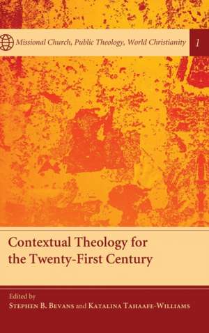 Contextual Theology for the Twenty-First Century de Stephen Bevans