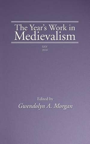 The Year's Work in Medievalism, 2010 de Gwendolyn Morgan