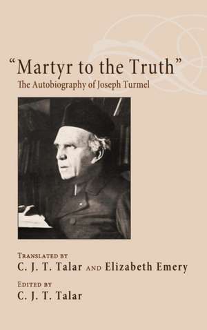 Martyr to the Truth: Our Purpose de C. J. T. Talar